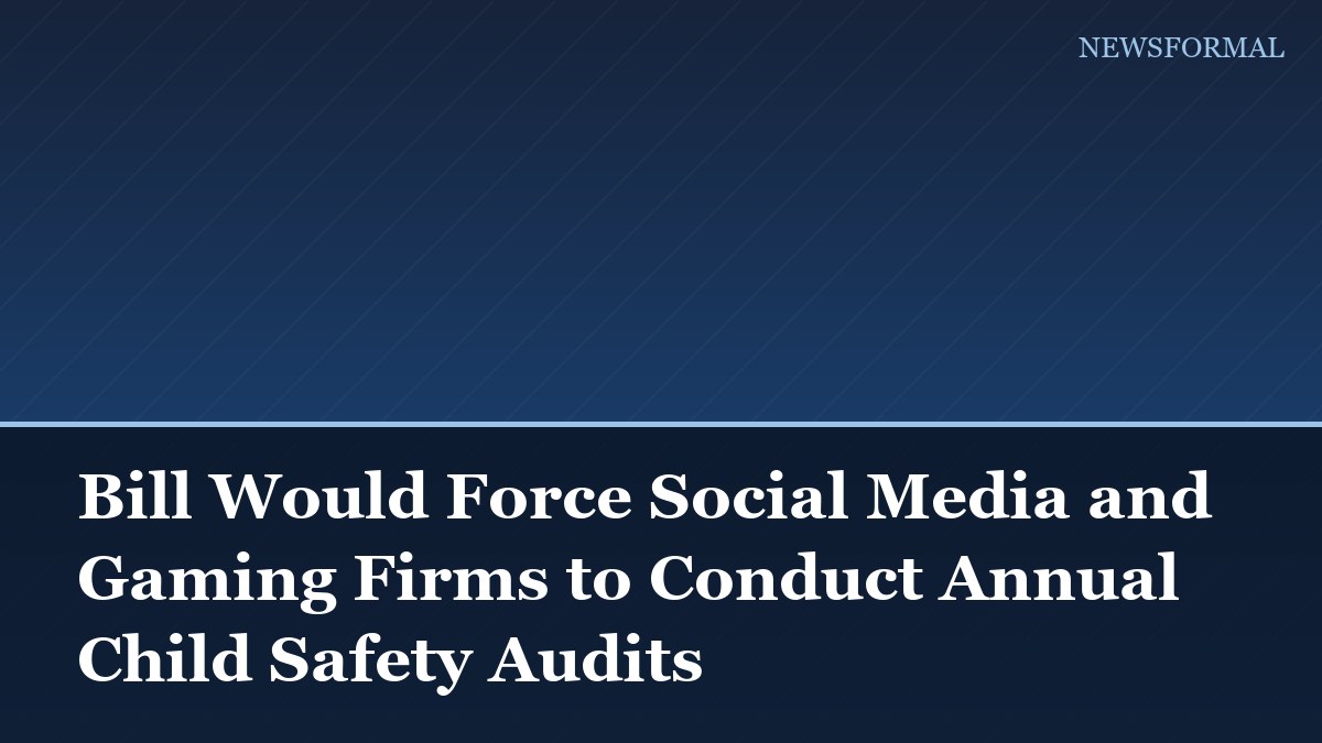 Bill Would Force Social Media and Gaming Firms to Conduct Annual Child Safety Audits