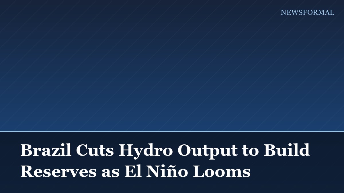 Brazil Cuts Hydro Output to Build Reserves as El Niño Looms