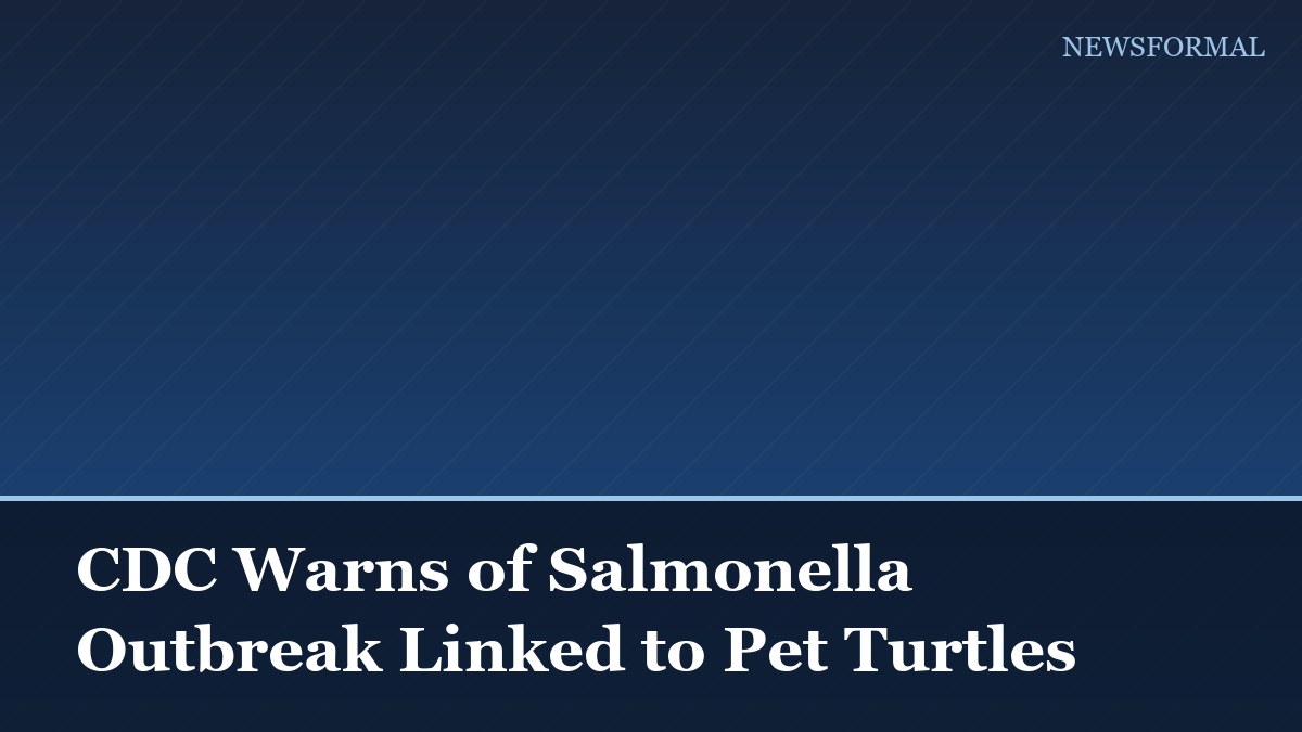 CDC Warns of Salmonella Outbreak Linked to Pet Turtles