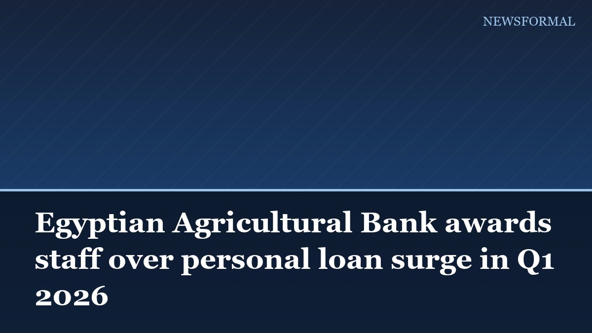 Egyptian Agricultural Bank awards staff over personal loan surge in Q1 2026