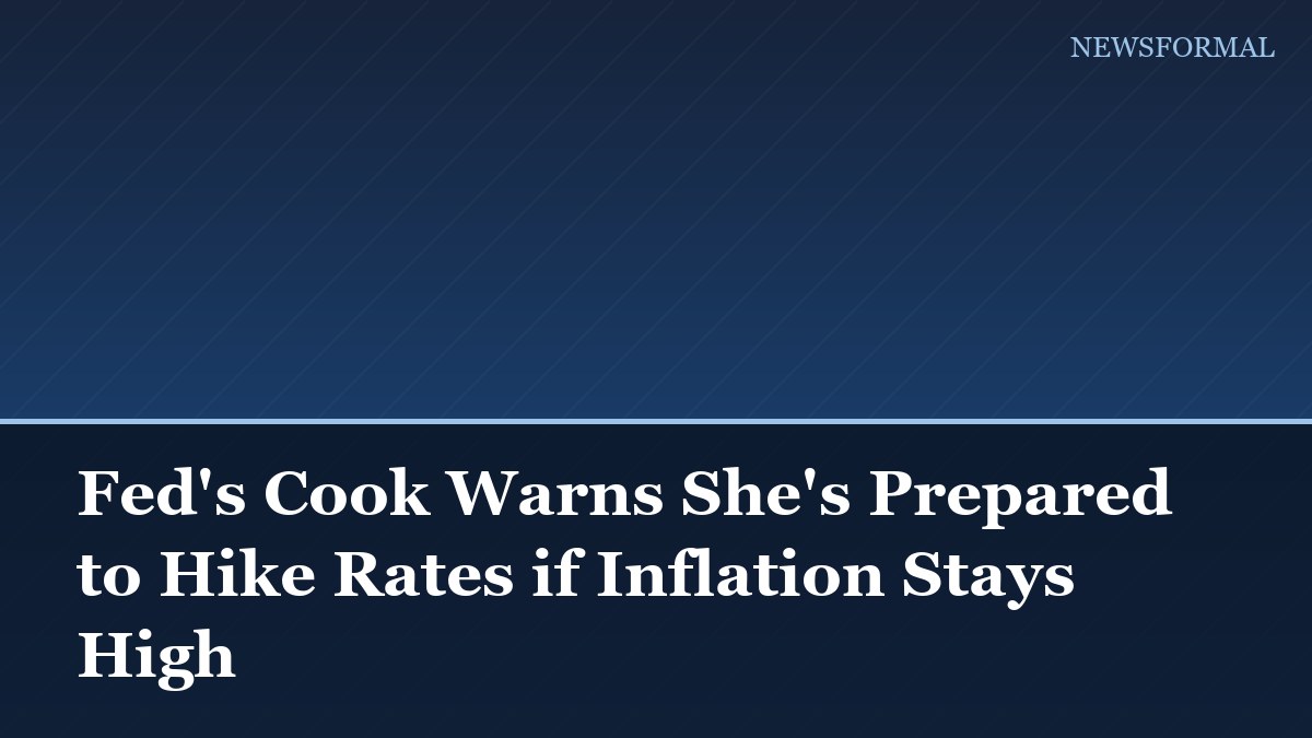 Fed's Cook Warns She's Prepared to Hike Rates if Inflation Stays High