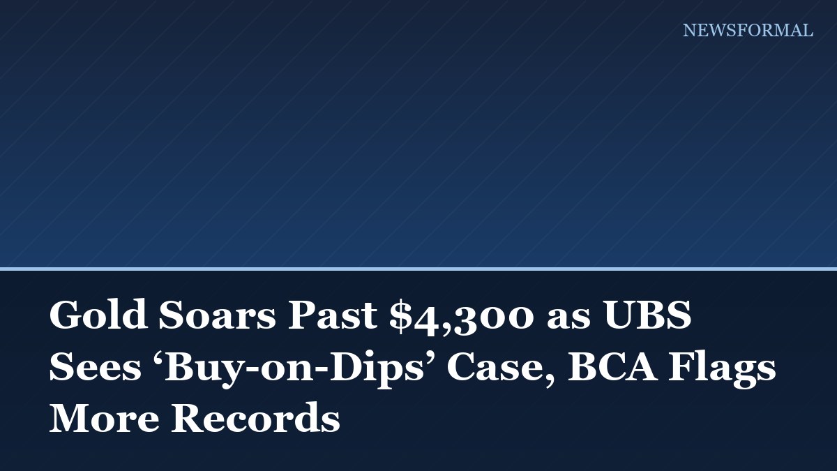Gold Soars Past $4,300 as UBS Sees ‘Buy-on-Dips’ Case, BCA Flags More Records