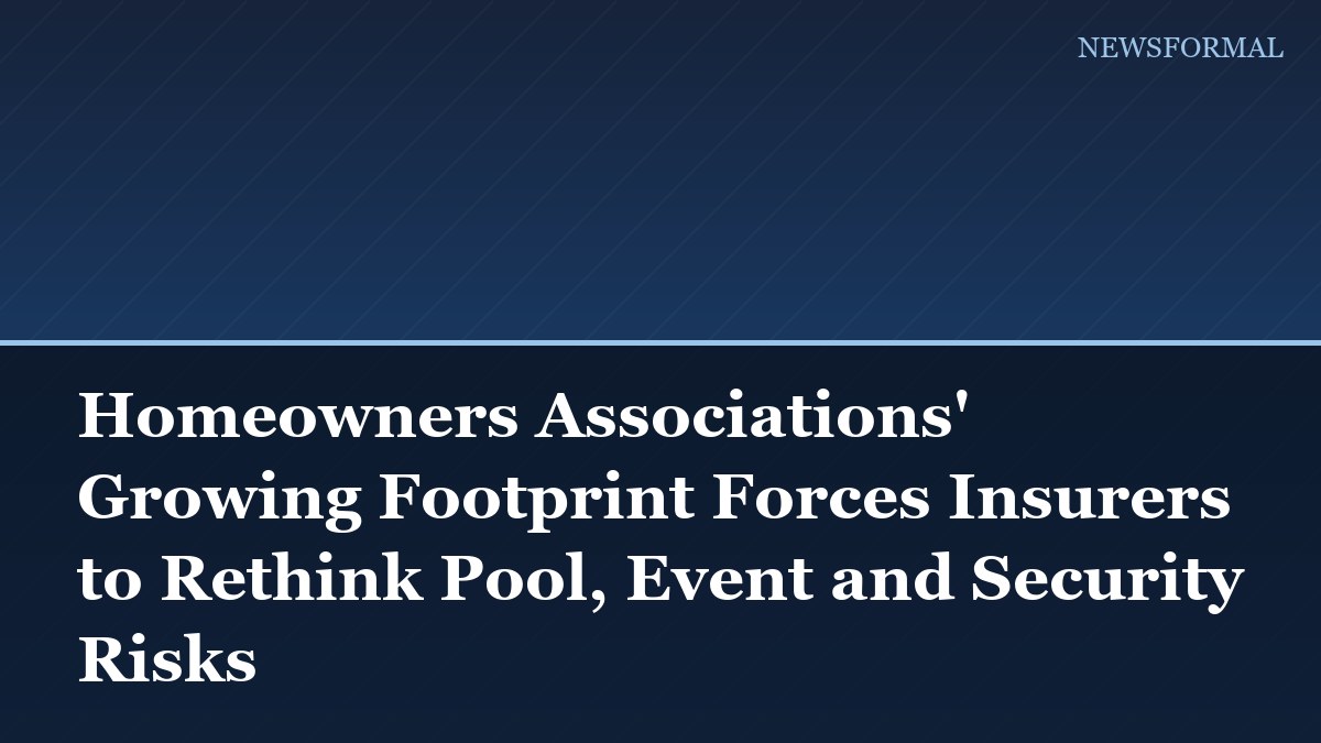 Homeowners Associations' Growing Footprint Forces Insurers to Rethink Pool, Event and Security Risks