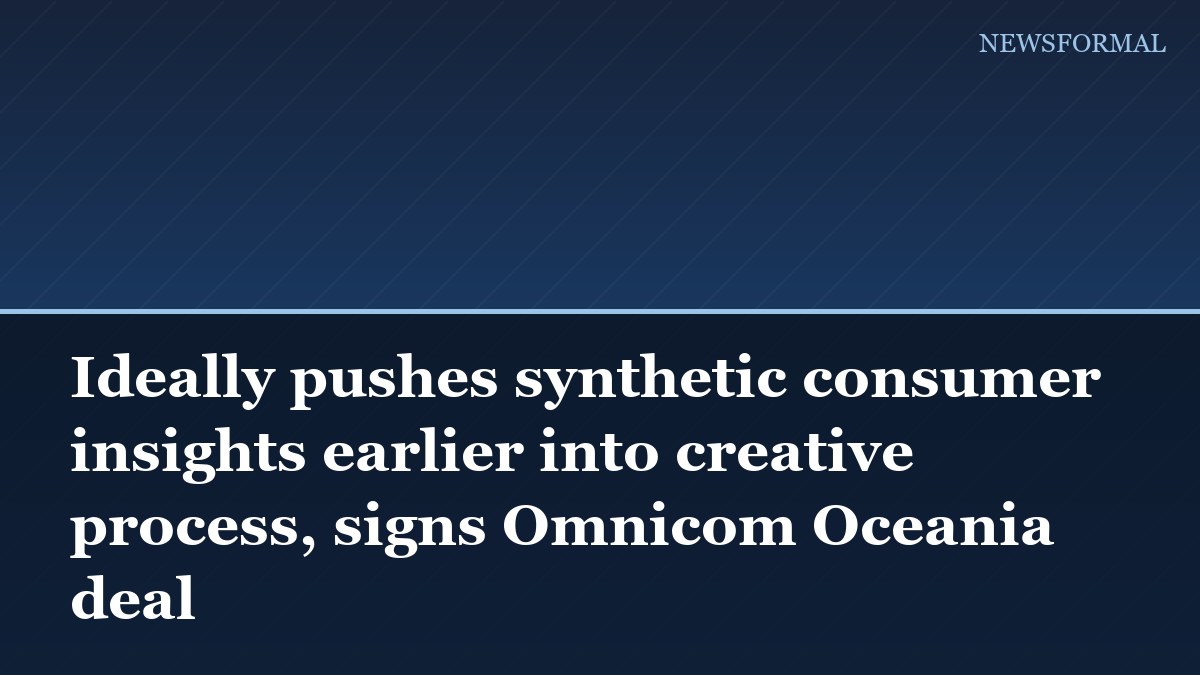 Ideally pushes synthetic consumer insights earlier into creative process, signs Omnicom Oceania deal