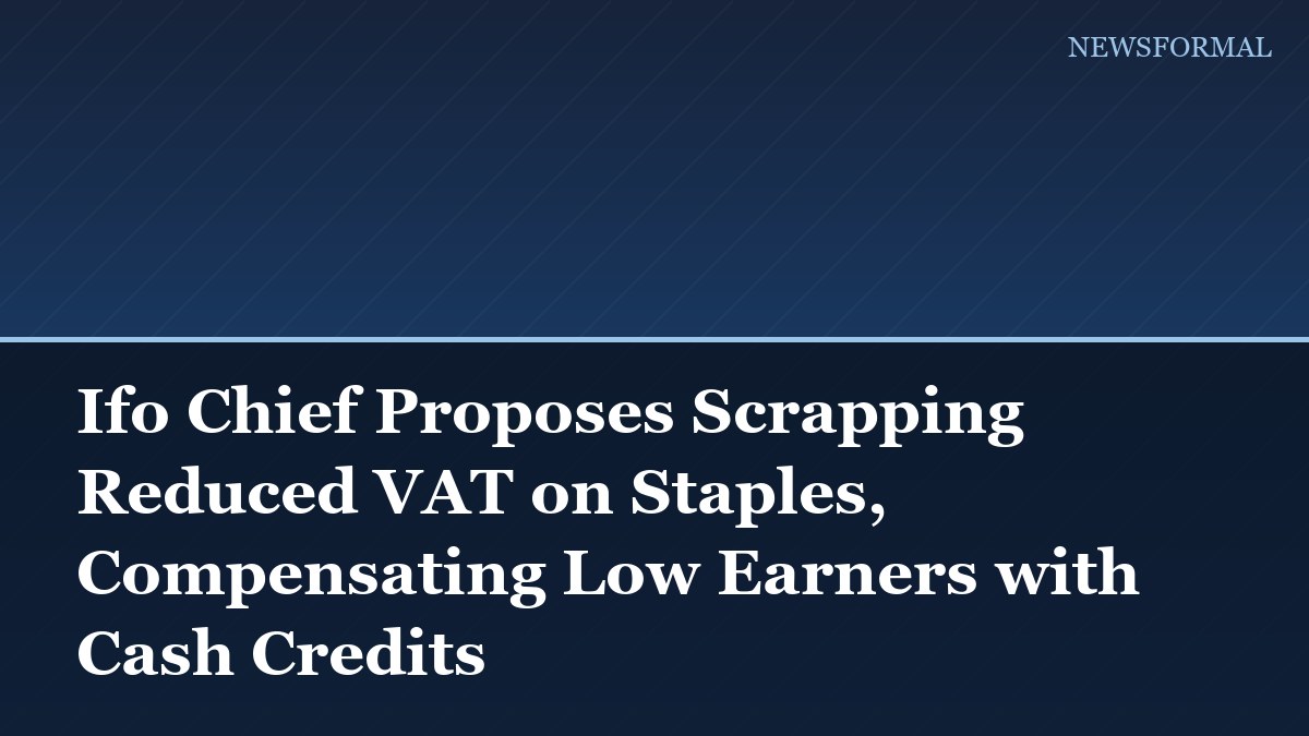 Ifo Chief Proposes Scrapping Reduced VAT on Staples, Compensating Low Earners with Cash Credits