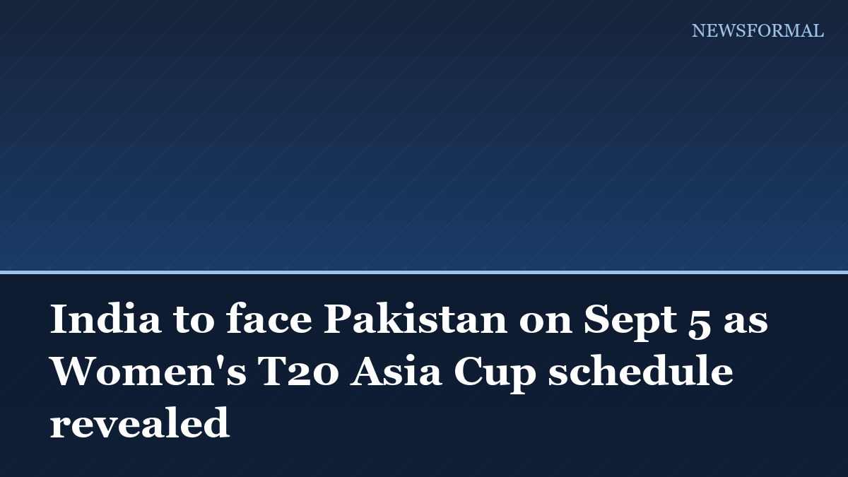India to face Pakistan on Sept 5 as Women's T20 Asia Cup schedule revealed