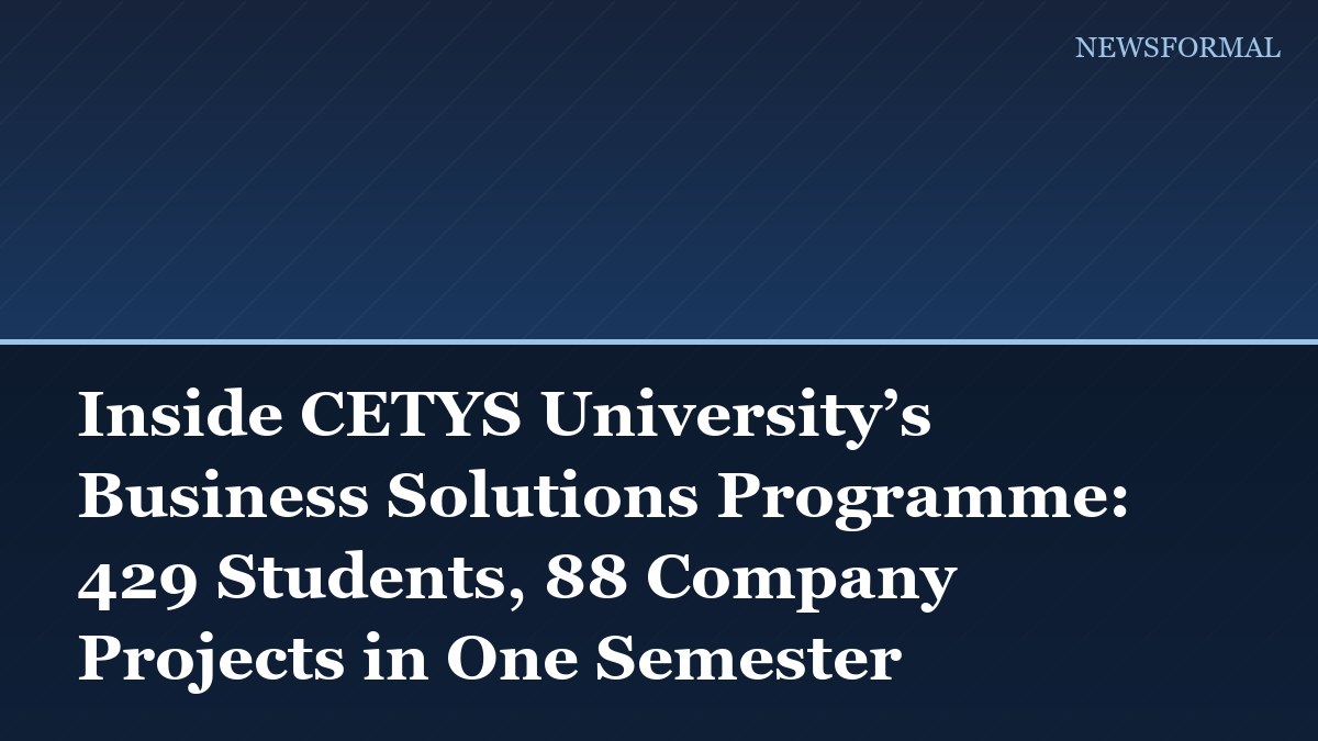Inside CETYS University’s Business Solutions Programme: 429 Students, 88 Company Projects in One Semester