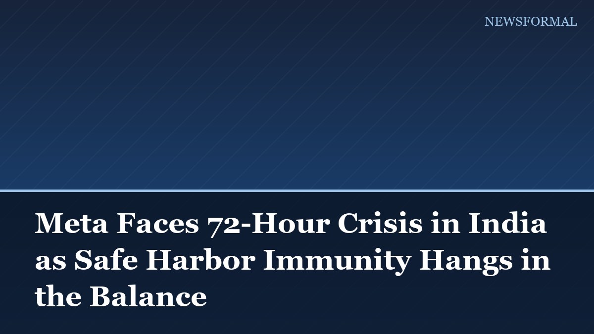 Meta Faces 72-Hour Crisis in India as Safe Harbor Immunity Hangs in the Balance