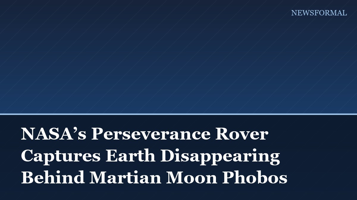 NASA’s Perseverance Rover Captures Earth Disappearing Behind Martian Moon Phobos