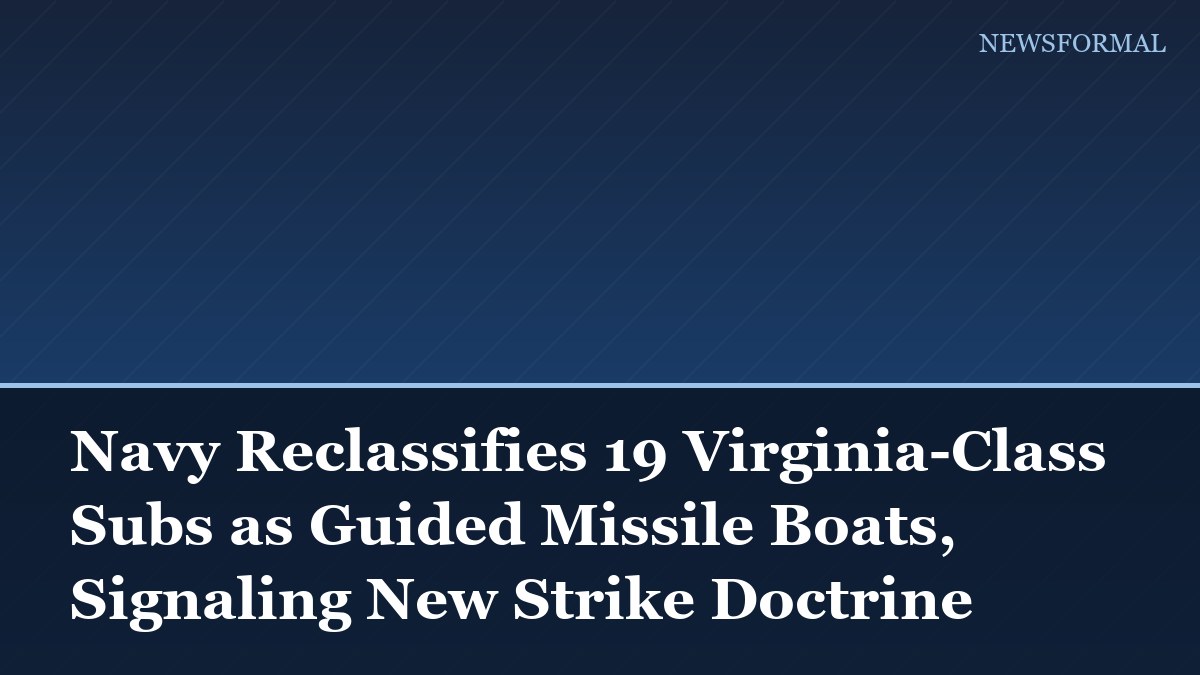 Navy Reclassifies 19 Virginia-Class Subs as Guided Missile Boats, Signaling New Strike Doctrine