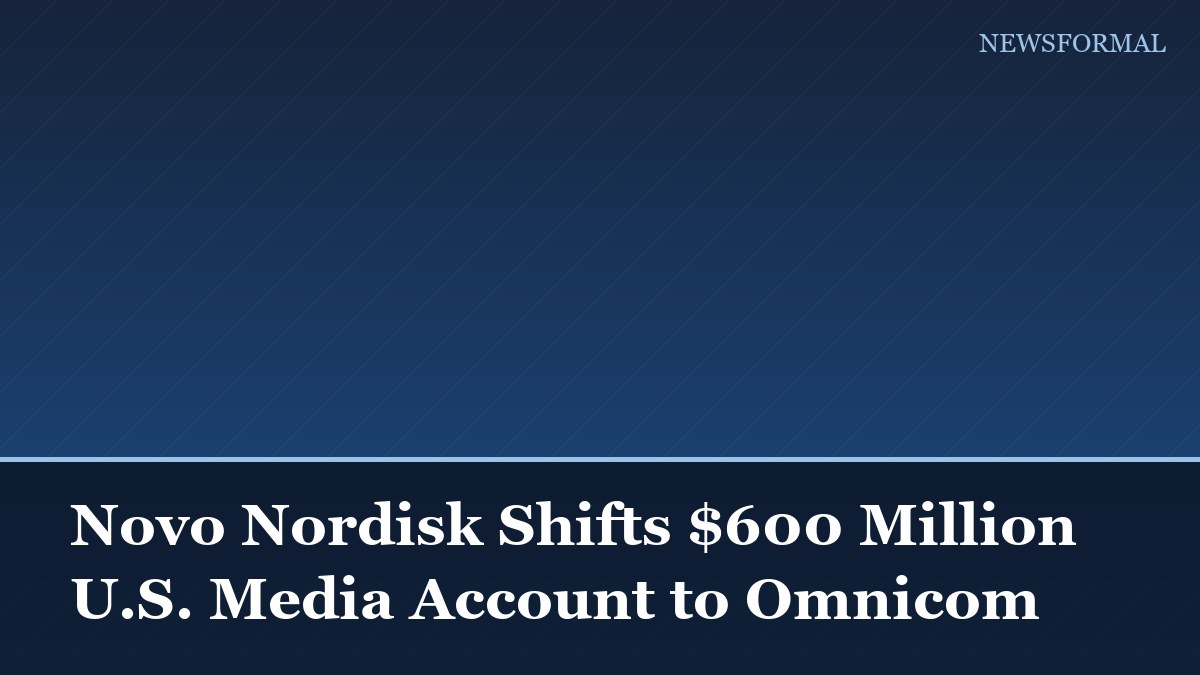 Novo Nordisk Shifts $600 Million U.S. Media Account to Omnicom