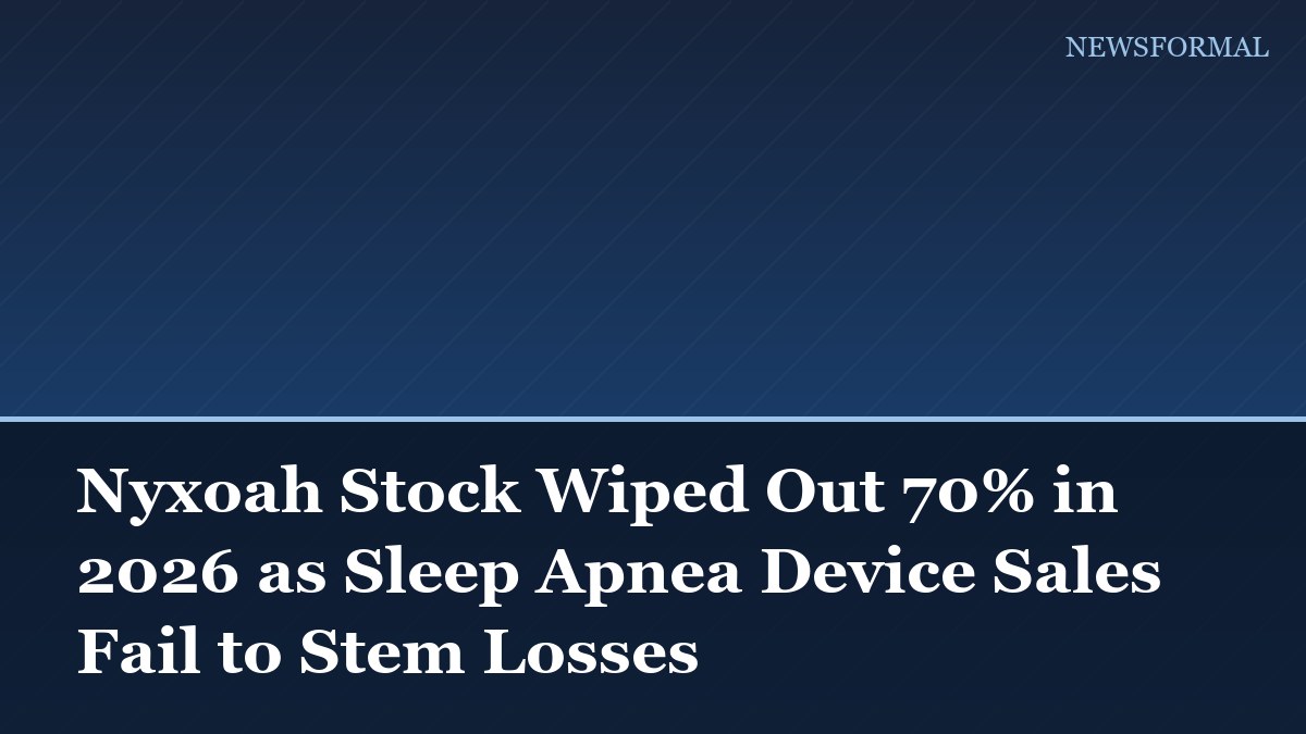 Nyxoah Stock Wiped Out 70% in 2026 as Sleep Apnea Device Sales Fail to Stem Losses