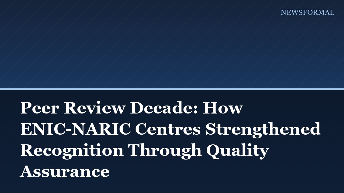 Peer Review Decade: How ENIC-NARIC Centres Strengthened Recognition Through Quality Assurance