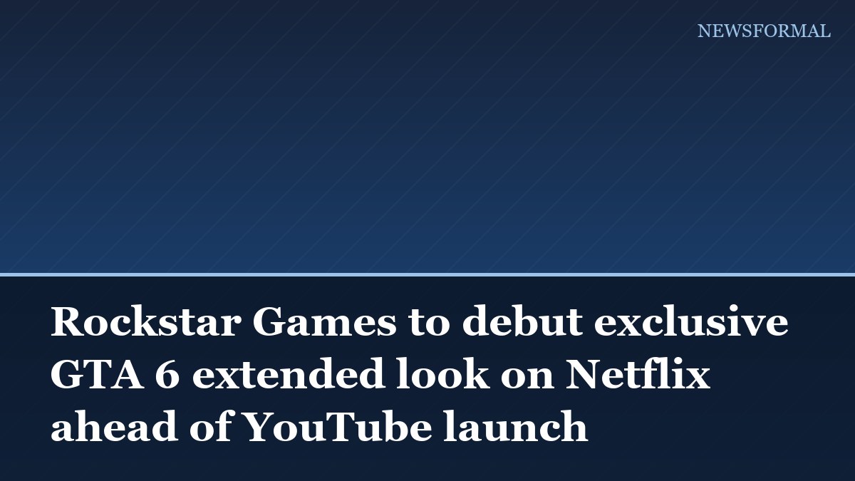 Rockstar Games to debut exclusive GTA 6 extended look on Netflix ahead of YouTube launch
