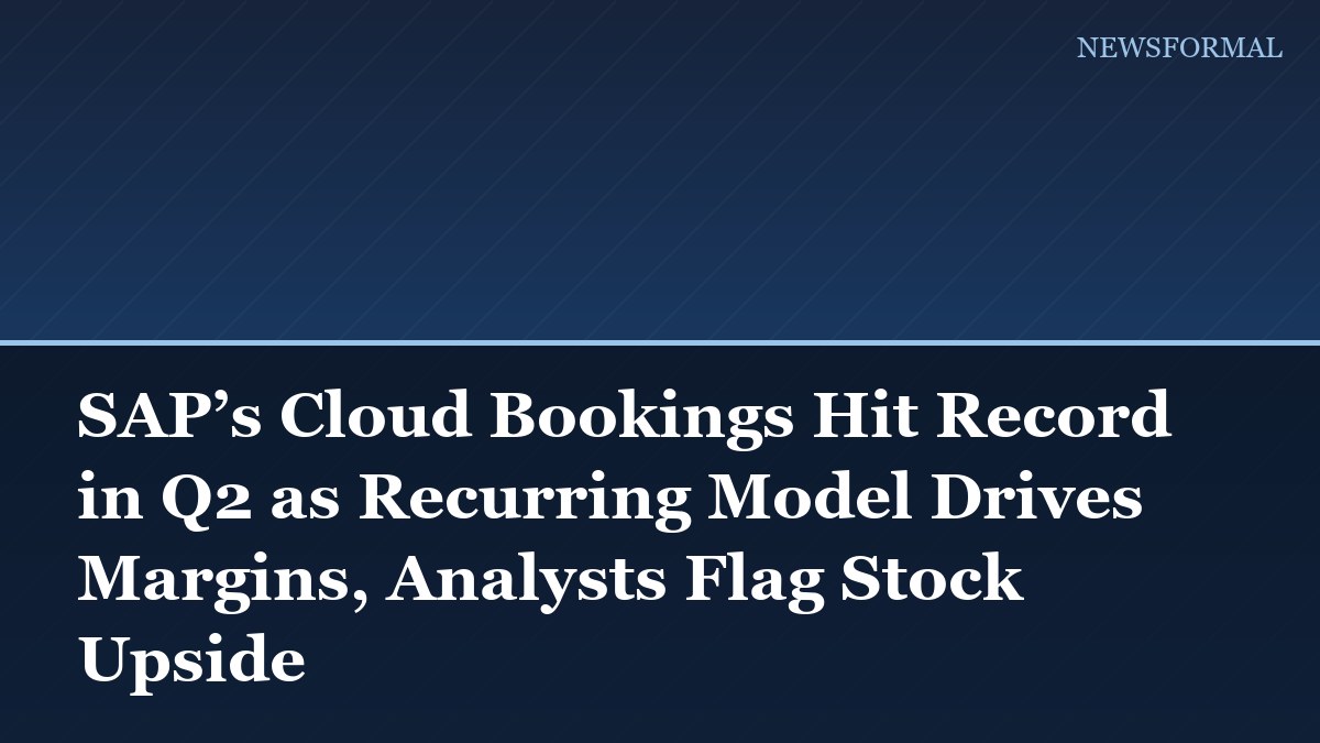 SAP’s Cloud Bookings Hit Record in Q2 as Recurring Model Drives Margins, Analysts Flag Stock Upside