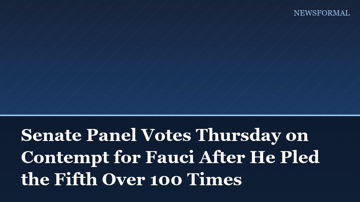 Senate Panel Votes Thursday on Contempt for Fauci After He Pled the Fifth Over 100 Times