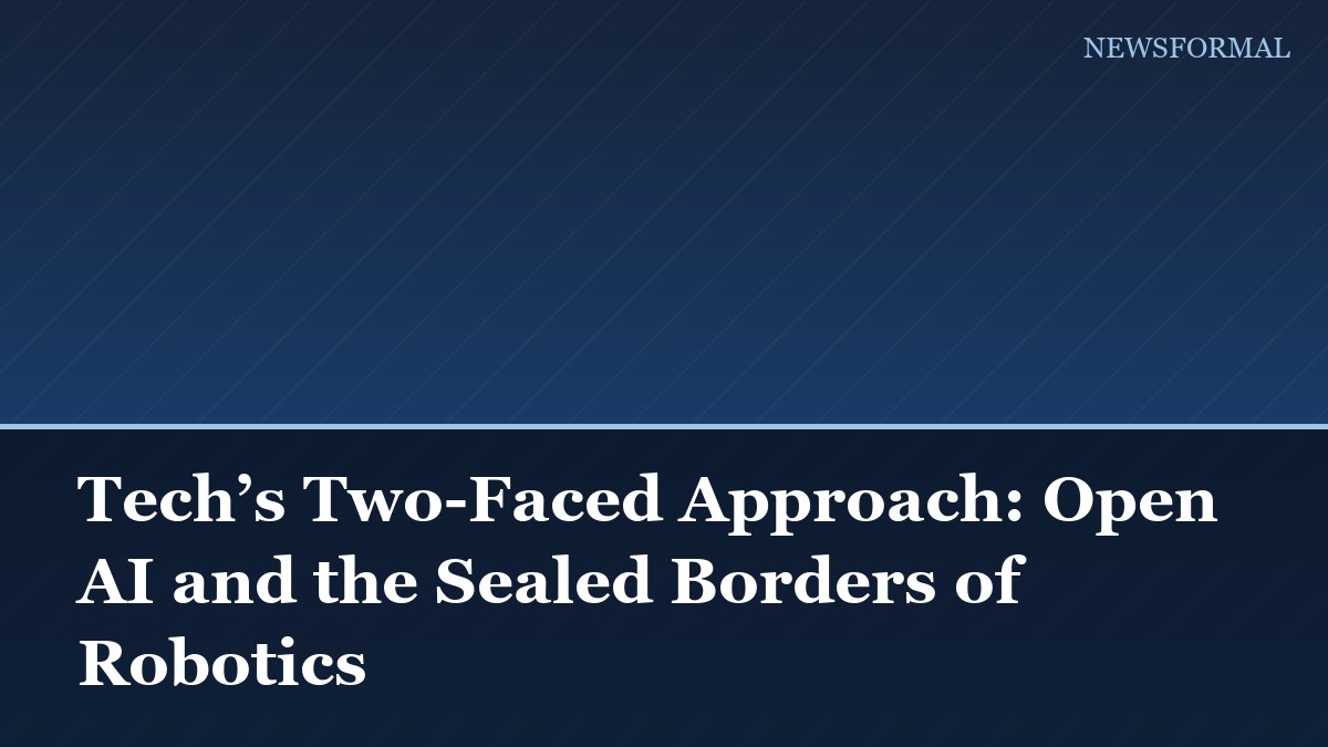Tech’s Two-Faced Approach: Open AI and the Sealed Borders of Robotics