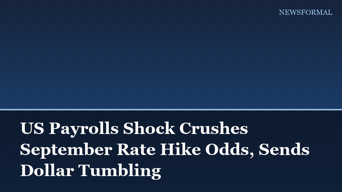 US Payrolls Shock Crushes September Rate Hike Odds, Sends Dollar Tumbling