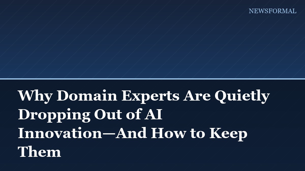 Why Domain Experts Are Quietly Dropping Out of AI Innovation—And How to Keep Them