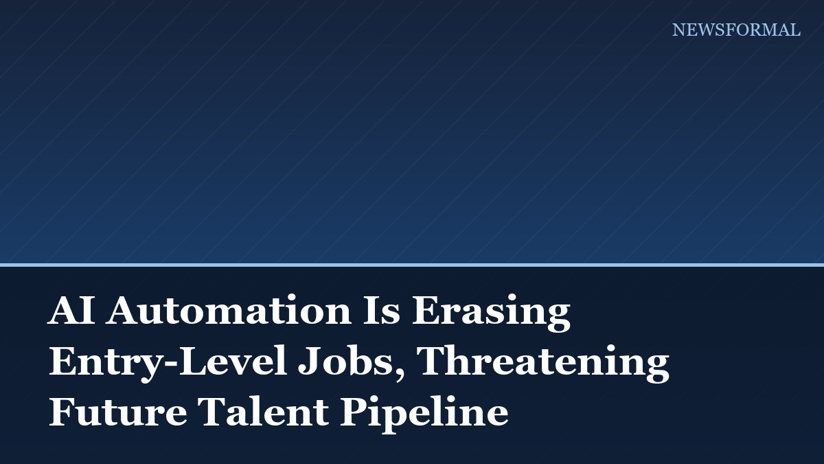AI Automation Is Erasing Entry-Level Jobs, Threatening Future Talent Pipeline