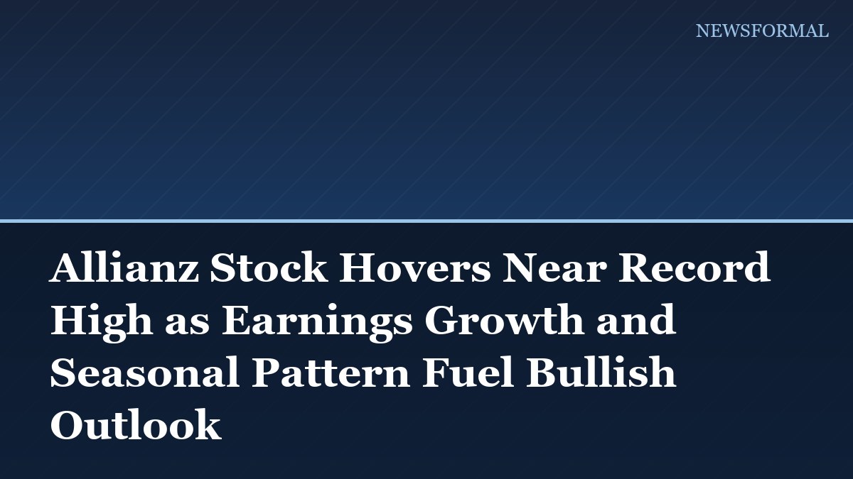 Allianz Stock Hovers Near Record High as Earnings Growth and Seasonal Pattern Fuel Bullish Outlook