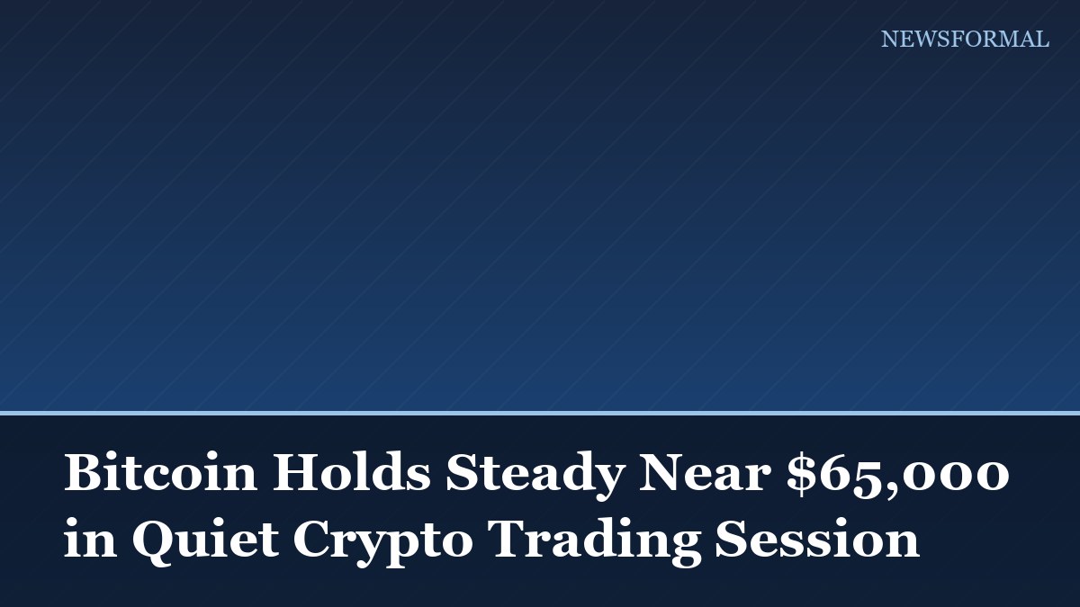 Bitcoin Holds Steady Near $65,000 in Quiet Crypto Trading Session