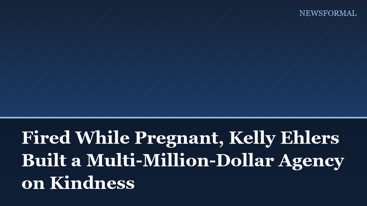 Fired While Pregnant, Kelly Ehlers Built a Multi-Million-Dollar Agency on Kindness