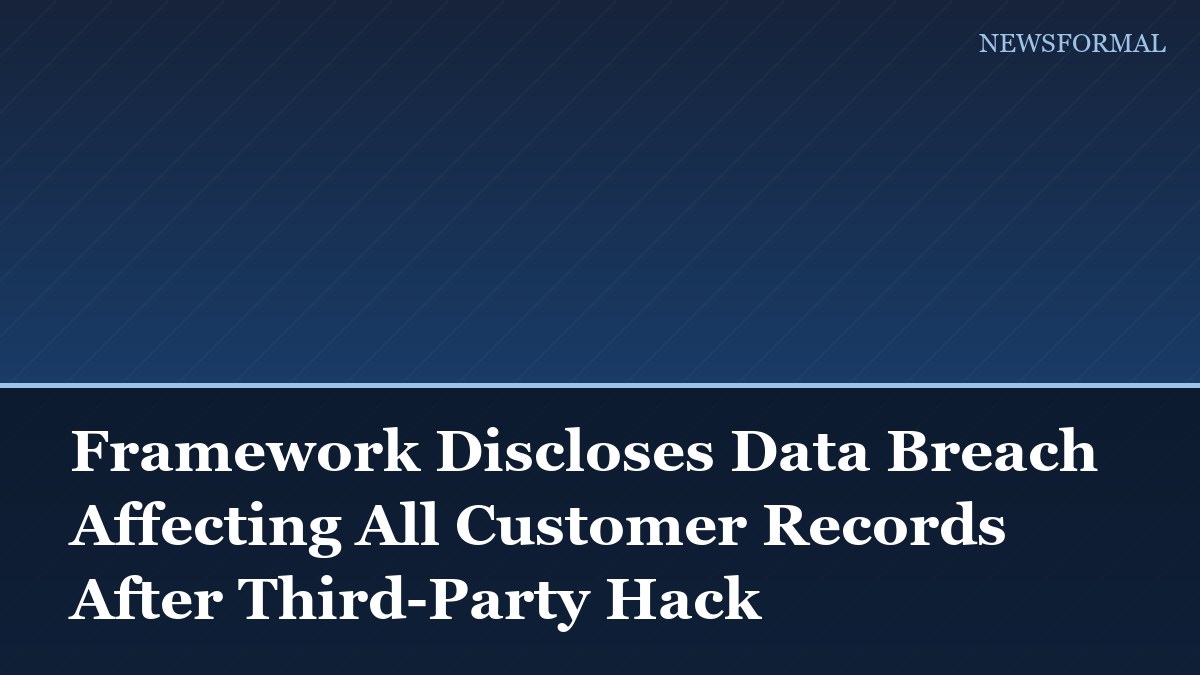 Framework Discloses Data Breach Affecting All Customer Records After Third-Party Hack