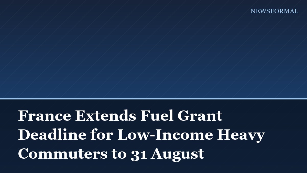 France Extends Fuel Grant Deadline for Low-Income Heavy Commuters to 31 August