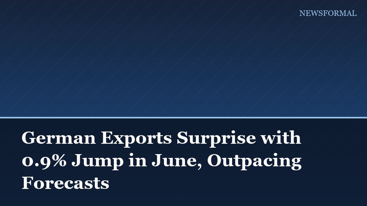 German Exports Surprise with 0.9% Jump in June, Outpacing Forecasts