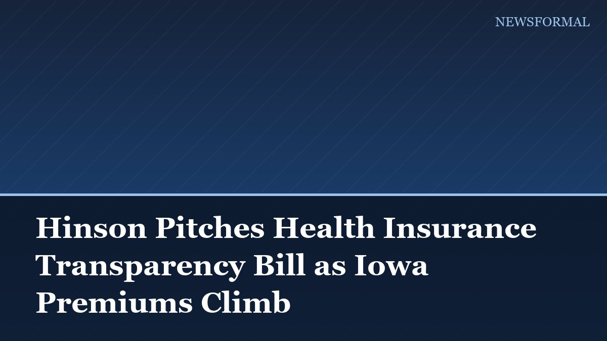 Hinson Pitches Health Insurance Transparency Bill as Iowa Premiums Climb