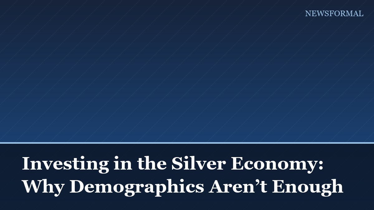 Investing in the Silver Economy: Why Demographics Aren’t Enough