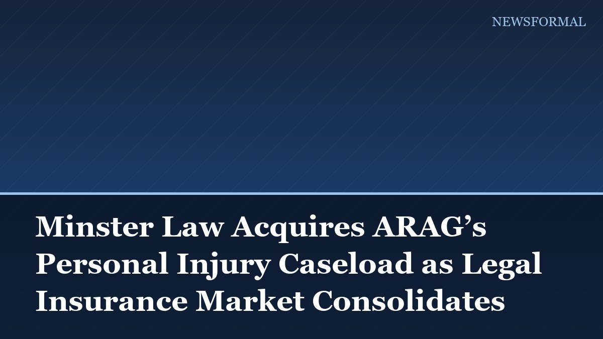 Minster Law Acquires ARAG’s Personal Injury Caseload as Legal Insurance Market Consolidates