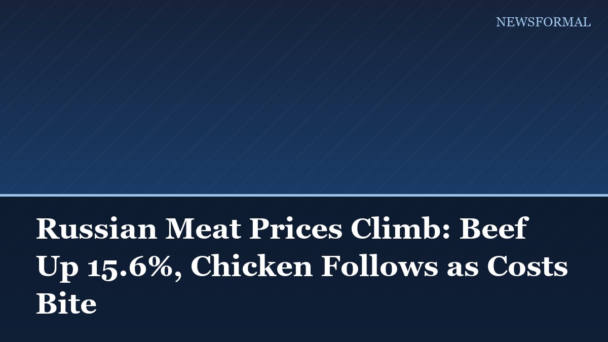 Russian Meat Prices Climb: Beef Up 15.6%, Chicken Follows as Costs Bite