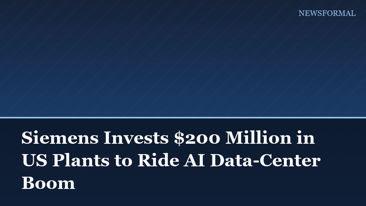 Siemens Invests $200 Million in US Plants to Ride AI Data-Center Boom