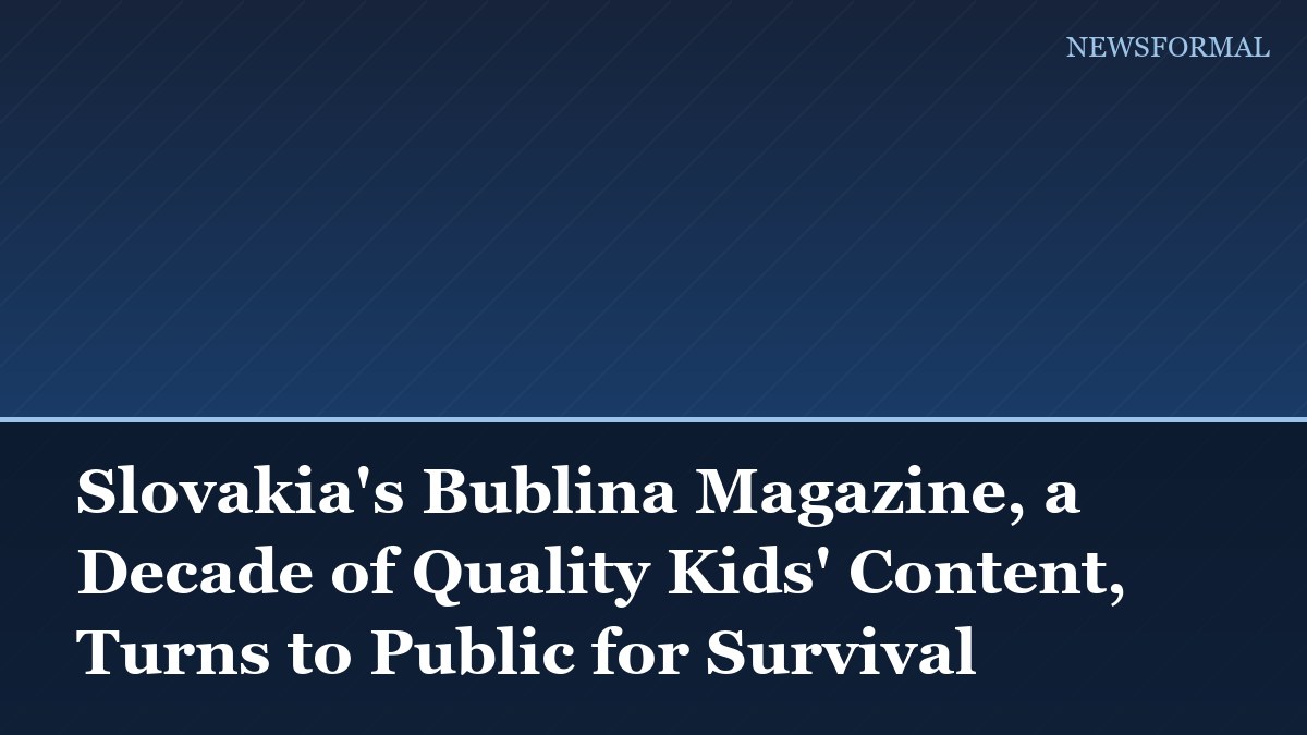 Slovakia's Bublina Magazine, a Decade of Quality Kids' Content, Turns to Public for Survival