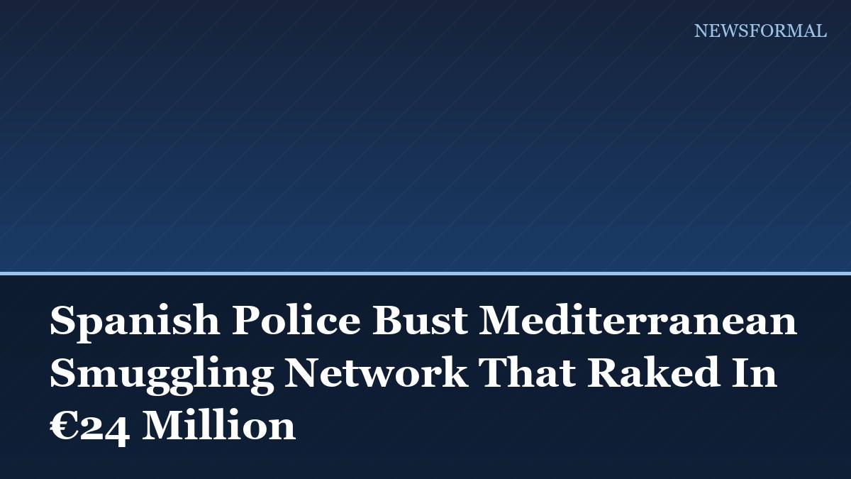 Spanish Police Bust Mediterranean Smuggling Network That Raked In €24 Million