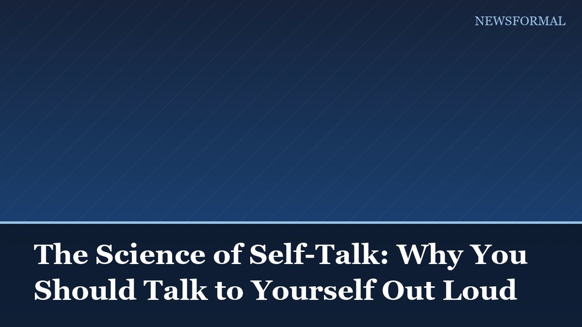 The Science of Self-Talk: Why You Should Talk to Yourself Out Loud