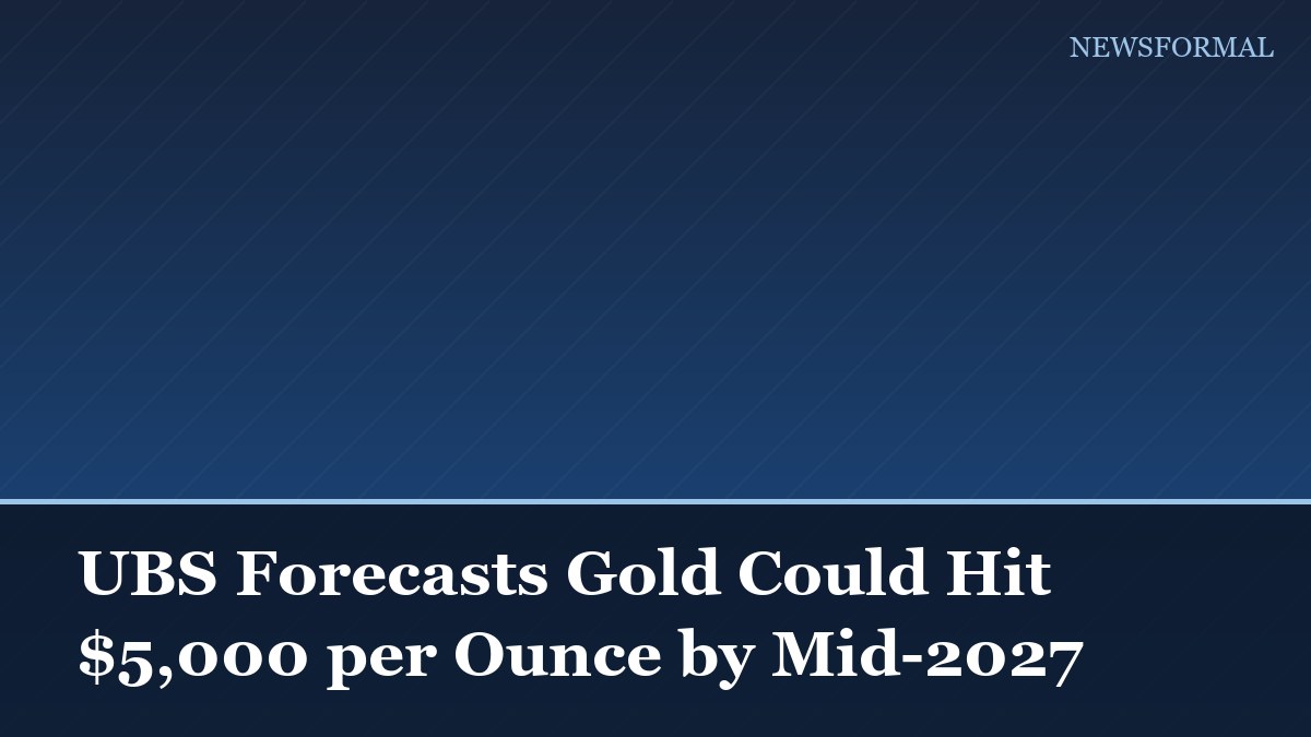 UBS Forecasts Gold Could Hit $5,000 per Ounce by Mid-2027