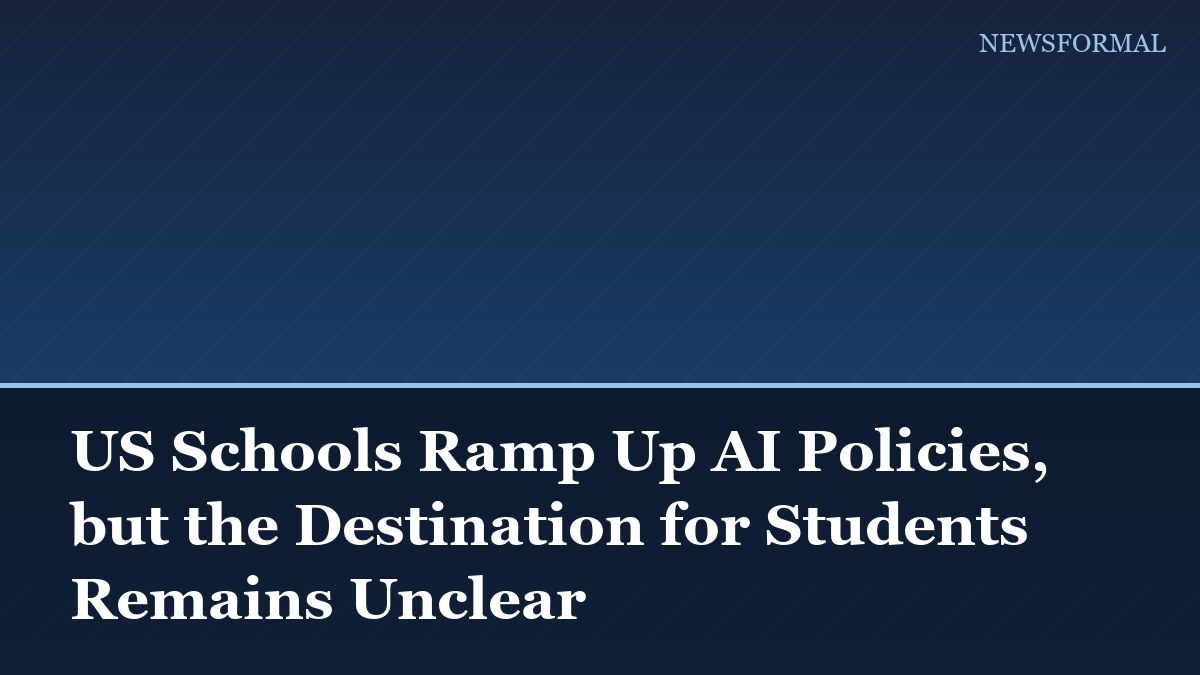 US Schools Ramp Up AI Policies, but the Destination for Students Remains Unclear