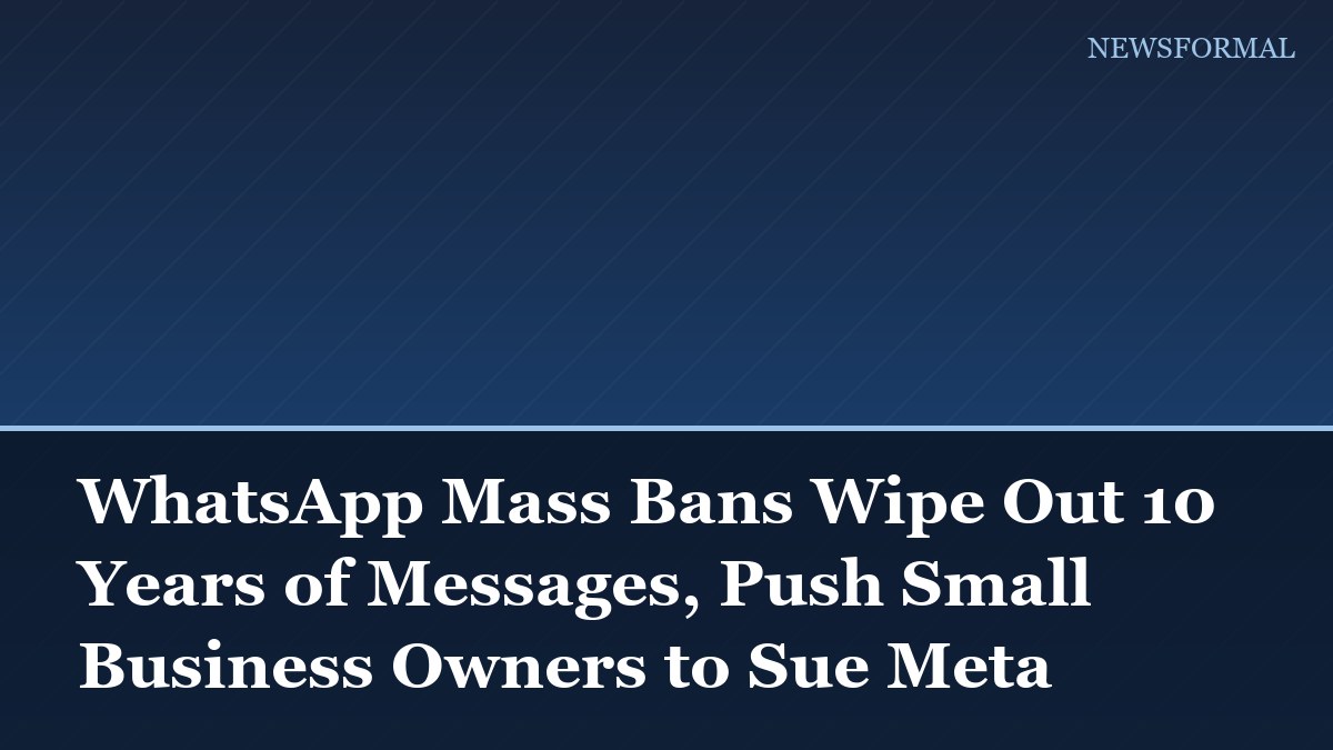 WhatsApp Mass Bans Wipe Out 10 Years of Messages, Push Small Business Owners to Sue Meta