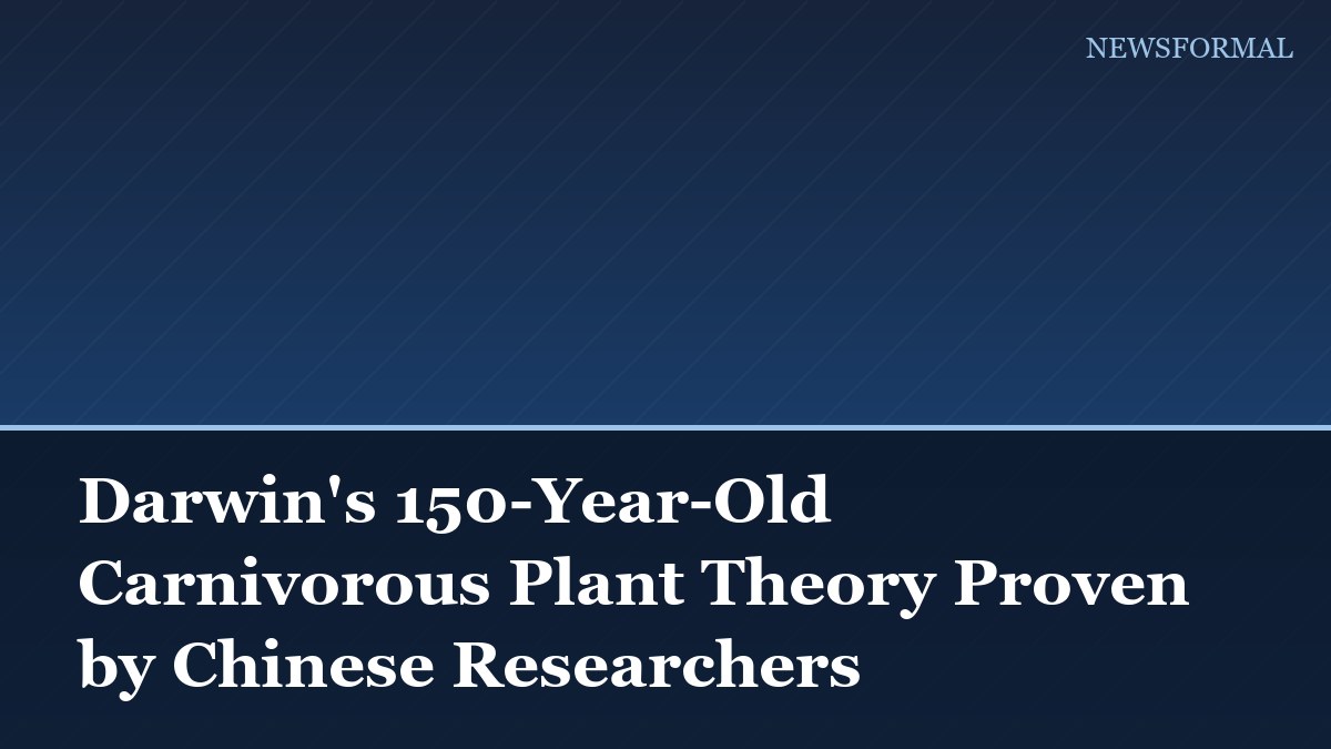 Darwin's 150-Year-Old Carnivorous Plant Theory Proven by Chinese Researchers