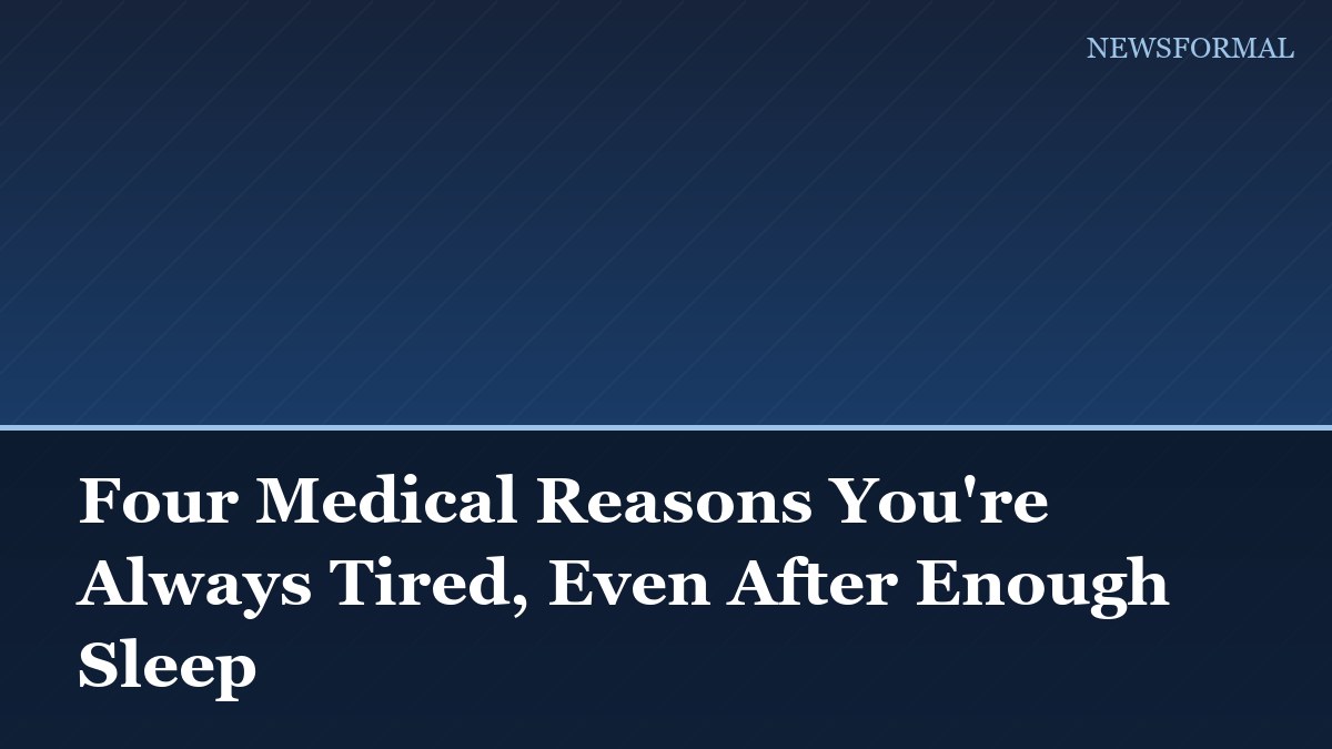 Four Medical Reasons You're Always Tired, Even After Enough Sleep