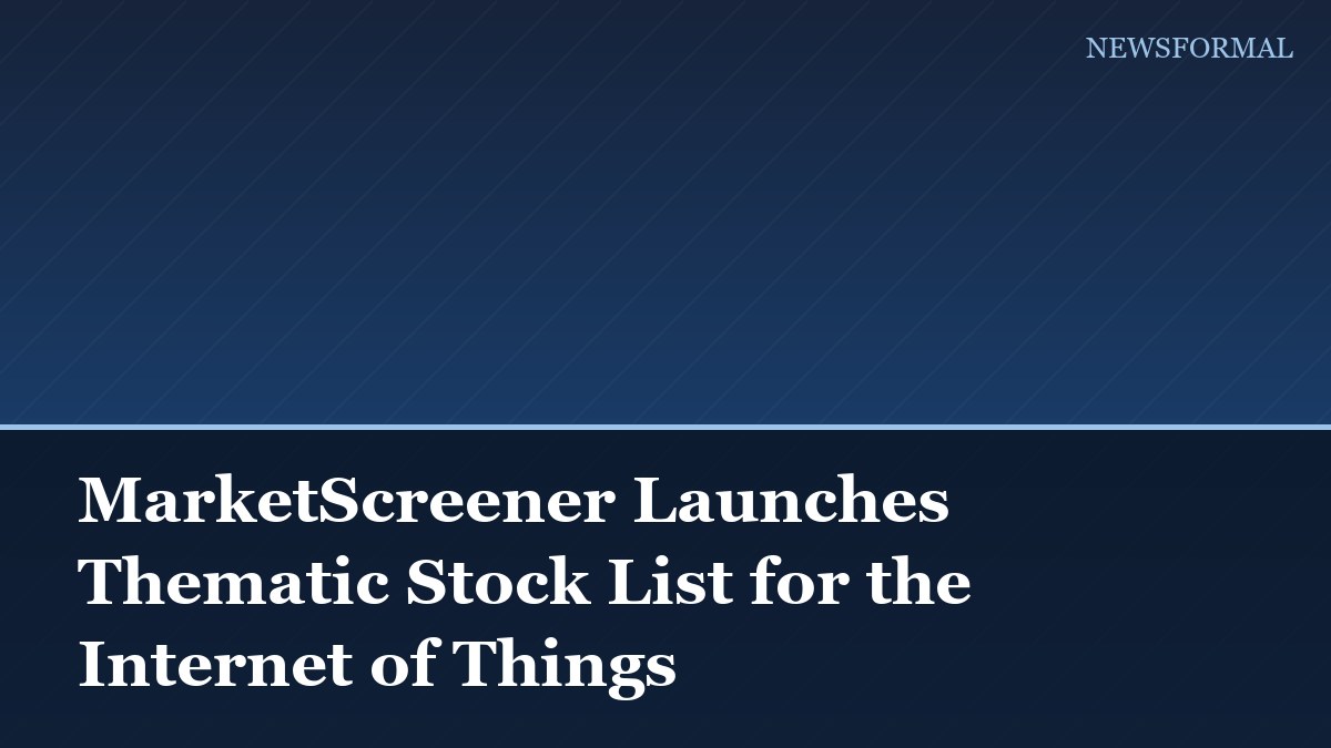 MarketScreener Launches Thematic Stock List for the Internet of Things