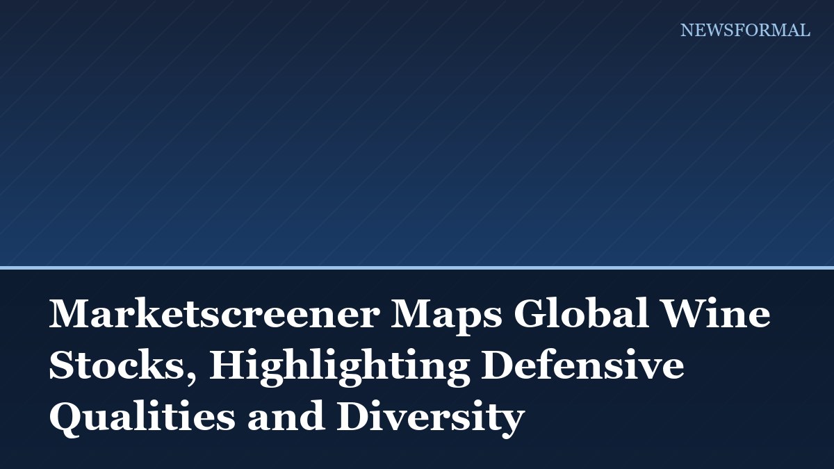 Marketscreener Maps Global Wine Stocks, Highlighting Defensive Qualities and Diversity