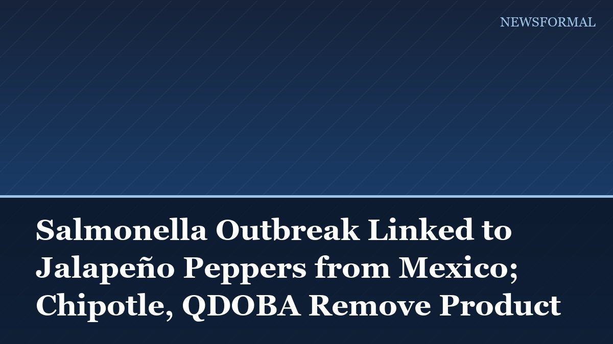 Salmonella Outbreak Linked to Jalapeño Peppers from Mexico; Chipotle, QDOBA Remove Product