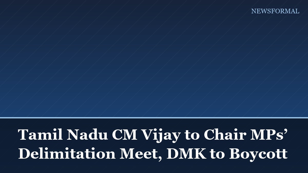 Tamil Nadu CM Vijay to Chair MPs’ Delimitation Meet, DMK to Boycott