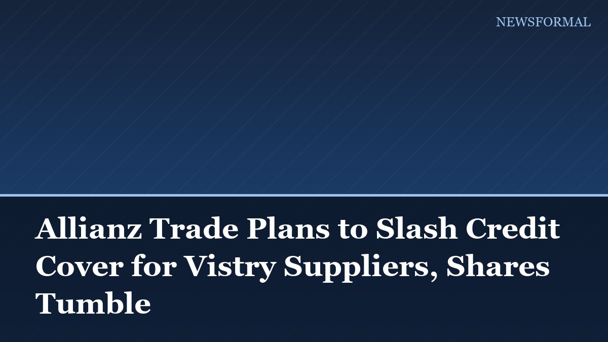 Allianz Trade Plans to Slash Credit Cover for Vistry Suppliers, Shares Tumble