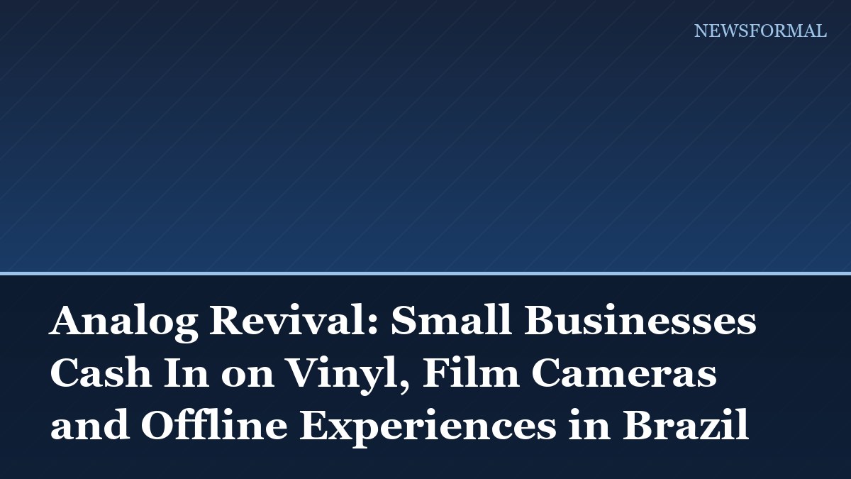 Analog Revival: Small Businesses Cash In on Vinyl, Film Cameras and Offline Experiences in Brazil