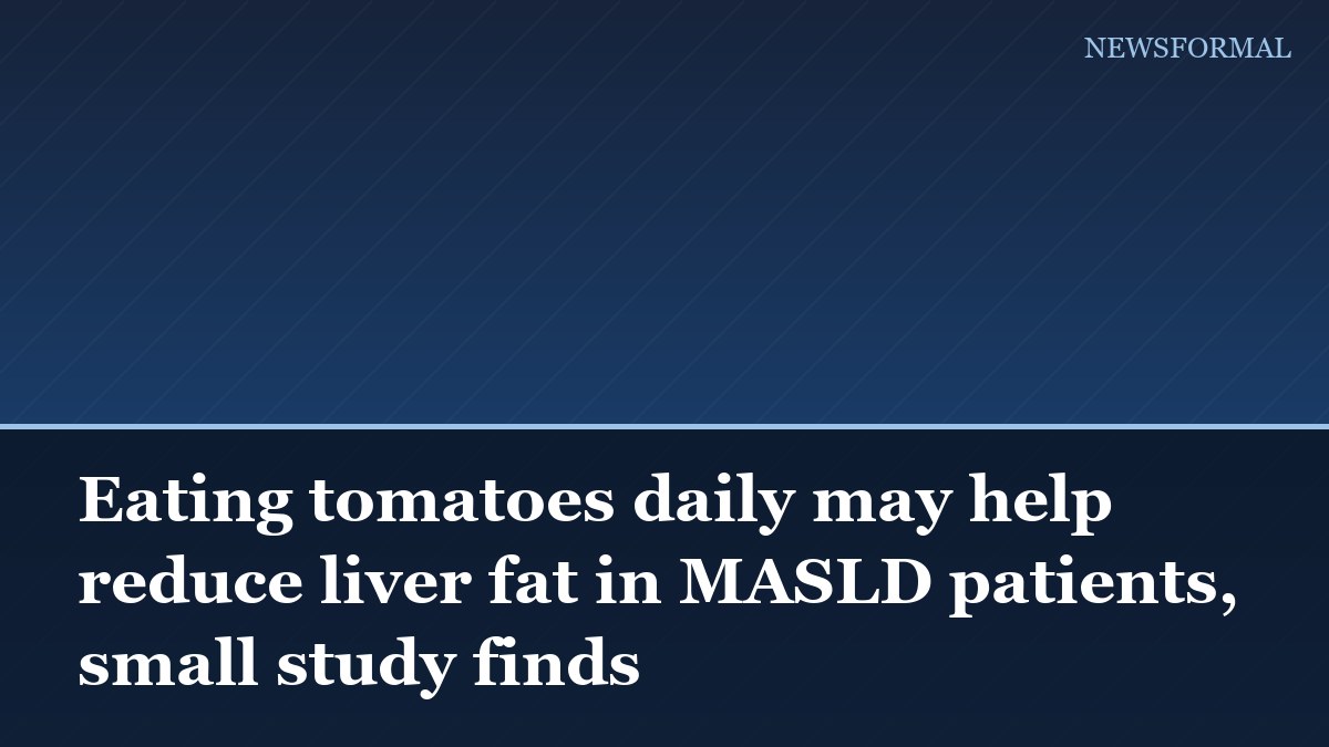 Eating tomatoes daily may help reduce liver fat in MASLD patients, small study finds